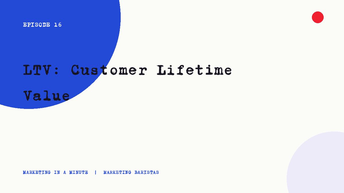 Ep. 16 | LTV: Customer Lifetime Value mim ep16