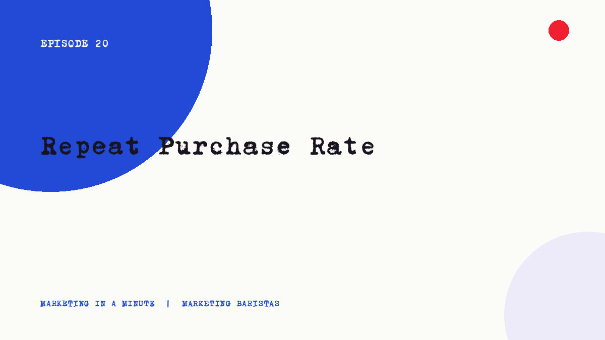 Ep. 20 | Repeat Purchase Rate mim ep20